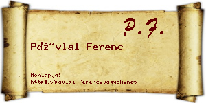 Pávlai Ferenc névjegykártya